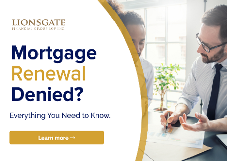 Mortgage Renewal Denied?